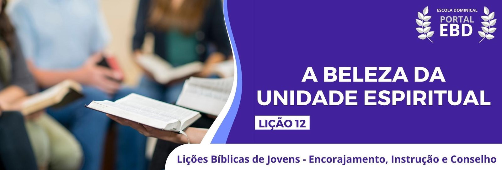 Lição 13 - A beleza da unidade espiritual I